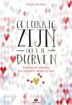 Rosalinda Weel - Gelukkig zijn moet je durven praktische sleutels om te leven vanuit je hart