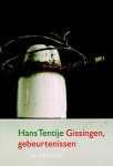 Hans Tentije - Gissingen, gebeurtenissen