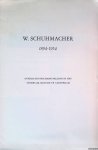 Schuhmacher, W. - W. Schuhmacher 1894-1954: overzichtstentoonstelling in het Stedelijk Museum Amsterdam