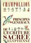Jean-François Champollion: - les Principales Genereaux de l’Ecriture Sacrée Egyptienne.