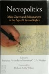  - Necropolitics Mass Graves and Exhumations in the Age of Human Rights