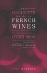 Livre Hachette, Raintree Steck-Vaughn Publishers - The Hachette Guide to French Wines 2004