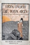 D`Albert, Eugen: - [Libretto] Die toten Augen. Eine Bühnendichtung von Hanns Heinz Ewers und Marc Henry