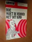 Goedman, Drs. M.H; Koster, Drs. H. - Hoe moet ik verder met dit kind. Richtlijnen bij de opvoeding van het geestelijk zwakke kind
