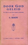 Bison, S. - Bison, S.-Door God geleid