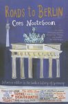 Nooteboom, Cees. - Roads to Berlin.