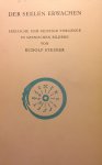 Steiner, Rudolf - Der Seelen erwachen. Seelische und geistige Vorgange in szenischen Bildern