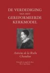 Antoine de la Roche Chandieu - Roche Chandieu, Antoine de la-De verdediging van het gereformeerde kerkmodel (nieuw)