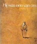 Rien Poortvliet 57874 - Hij was een van ons