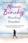 Maeve Binchy - Minding Frankie - An uplifting novel of community and kindness