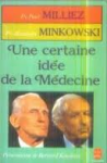 Milliez / Minkowski - UNE CERTAINE IDÉE DE LA MÉDECINE Milliez / Minkowski - UNE CERTAINE IDÉE DE LA MÉDECINE