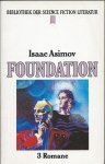 Asimov, Isaac - Foundation - Drei Romane ('Foundation', 'Foundation und Imperium' und 'Zweite Foundation')
