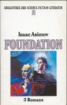 Asimov, Isaac - Foundation - Drei Romane ('Foundation', 'Foundation und Imperium' und 'Zweite Foundation') Asimov, Isaac - Foundation - Drei Romane ('Foundation', 'Foundation und Imperium' und 'Zweite Foundation')
