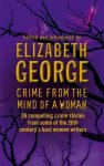 Edited By Elizabeth George - Crime From the Mind of A Woman