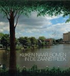 Veenis, Ank; Riet Deerenberg; Loek Vlaanderen; Herman Olde - Kijken naar bomen in de Zaanstreek bonus uitnodiging introductie van dit boek Veenis, Ank; Riet Deerenberg; Loek Vlaanderen; Herman Olde - Kijken naar bomen in de Zaanstreek bonus uitnodiging introductie van dit boek