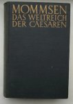 MOMMSEN, THEODOR, - Das Weltreich der Caesaren.