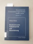 Klenke, Dietmar: - Bundesdeutsche Verkehrspolitik und Motorisierung : Konfliktträchtige Weichenstellungen in den Jahren des Wiederaufstiegs.