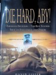 Lister, David - Die Hard, Aby: Abraham Bevistein - The Boy Soldier Shot to Encourage the Others