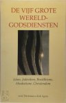 Emma Brunner-traut, Peter Schreiner, Geertje Van Hoof - De vijf grote wereldgodsdiensten Islam, Jodendom, Boeddhisme, Hindoeisme, Christendom