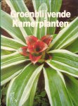 Wegman, Frans W. (red.) - Groenblijvende kamerplanten [serie Tuinieren en de verzorging van kamerplanten]