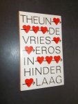 VRIES, THEUN DE, - Eros in hinderlaag.