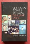 heukels, robert - godenzonen van ajax, de: tien jaar later heukels, robert - godenzonen van ajax, de: tien jaar later