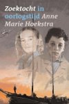 Anne Marie Hoekstra - Zoektocht In Oorlogstijd