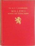 COLENBRANDER H.T. Prof Dr - Willem I Koning der Nederlanden. Tweede deel 1815-1830