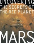 Paul Raeburn 37610 - Mars: uncovering the secrets of the red planet