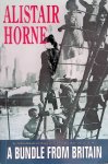 Horne, Alistair - A Bundle from Britain Horne, Alistair - A Bundle from Britain