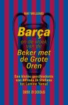 Raf Willems - Barça en de vloek van de Beker met de Grote Oren Een kleine geschiedenis van Alfredo di Stefano tot Lamine Yamal