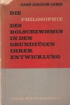 Lieber, Hans-Joachim - Die Philosophie des Bolschewismus in den Grundzügen ihrer Entwicklung