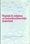Hoekstra, E.G. - Wegwijs in religieus en levensbeschouwelijk Nederland / druk 2