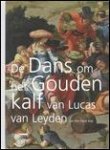 J.P. Filedt Kok - dans om het Gouden Kalf van Lucas van Leyden