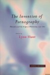 Hunt, Lynn - The Invention of Pornography, 1500-1800: Obscenity and the Origins of Modernity