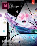 Kelly Kordes Anton - Adobe InDesign CC / Classroom in a book
