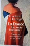 Huizinga Leonhard - La Douce Het zoete Frankrijk
