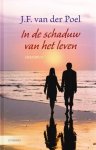 Poel, J.F. van der - In de schaduw van het leven
