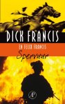 Francis , Dick  . [ isbn 9789029573566 ] - Spervuur . ( De laatste roman van de in 2010 overleden auteur, die voor deze thriller heeft samengewerkt met zijn zoon Felix. Het verhaal is spannend en bevat degelijk speurwerk. ) -