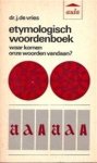 J. de Vries, F. de Tollenaere - Etymologisch woordenboek Waar komen onze woorden vandaan?