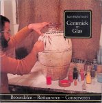 André, Jean-Michel - Ceramiek En Glas. Beoordelen Restaureren Conserveren