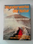 Conti, Flavio - Wunderwerke der Natur. Vulkane - Geysire - Krater band 3. Kräfte des Feuers aus dem Innern der Erde