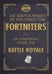 Jason Rich - An Encyclopedia of Strategy for Fortniters