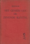 Havank, pseudoniem van Hendrikus Frederikus (Hans) van der Kallen (Leeuwarden, 19 februari 1904 - Leeuwarden 22 juni 1964) - Het geheim van de zevende sleutel Havank, pseudoniem van Hendrikus Frederikus (Hans) van der Kallen (Leeuwarden, 19 februari 1904 - Leeuwarden 22 juni 1964) - Het geheim van de zevende sleutel