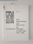 Aley, Karl: - Vom Waisenknaben zum Waisenvater der Franckeschen Stiftungen in Halle/Saale, 1916-1946