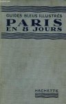 Monmarché, Marcel (red.) - Paris en huit jours et une journée Versailles