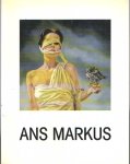 Markus, Ans & Marijke Howeler (inl.) - Ans Markus. Realisme en portretten. De ontwikkeling van 10 jaar realistisch schilderwerk van Ans Markus in beeld gebracht. Realism and portraits. Development of 10 years of realistic art of Ans Markus