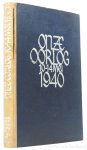 WILSON, J.J.C.P., CALMEIJER, M.R.H., ETERMAN, A., (RED.) - Onze oorlog 10 - 14 mei 1940. Verzameling van publicaties van de Krijgsgeschiedkundige Sectie van het Hoofdregelingsbureau en andere artikelen, verschenen in 'De Militaire Specator' juni 1940 - juni 1941.