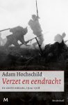 Adam Hochschild - Verzet en eendracht de grote oorlog 1914-1918