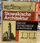 FOLTYN, LADISLAV. - Slowakische Architektur und die Tschechische Avantgarde. 1918-1939.